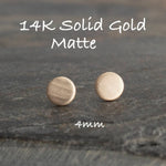 SOLID GOLD Stud Post Earrings with Matte Finish 4 mm